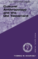 Cultural Anthropology and the Old Testament - Guides to Biblical Scholarship Old Testament (Paperback)