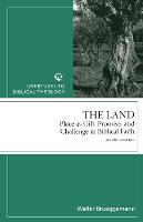 The Land: Place as Gift, Promise, and Challenge in Biblical Faith, 2nd Edition - Overtures to Biblical Theology (Paperback)