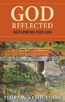 God Reflected: Metaphors for Life (Paperback)