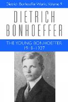 The Young Bonhoeffer 1918-1927: Dietrich Bonhoeffer Works, Volume 9 - Dietrich Bonhoeffer Works (Hardback)