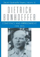 Conspiracy and Imprisonment 1940-1945: Dietrich Bonhoeffer Works, Volume 16 - Dietrich Bonhoeffer Works (Hardback)
