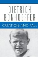 Creation and Fall: Dietrich Bonhoeffer Works, Volume 3 - Dietrich Bonhoeffer Works (Paperback)