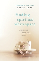 Finding Spiritual Whitespace – Awakening Your Soul to Rest (Paperback)