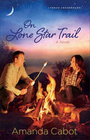 On Lone Star Trail: A Novel - Texas Crossroads 3 (Paperback)