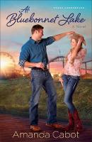 At Bluebonnet Lake: A Novel - Texas Crossroads 1 (Paperback)