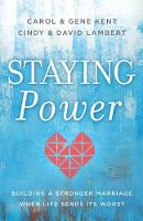 Staying Power: Building a Stronger Marriage When Life Sends Its Worst (Paperback)