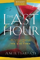 The Last Hour Study Guide – An Israeli Insider Looks at the End Times (Paperback)