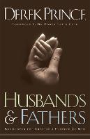 Husbands and Fathers: Rediscover the Creator's Purpose for Men (Paperback)