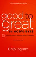 Good to Great in God's Eyes: 10 Practices Great Christians Have in Common (Paperback)
