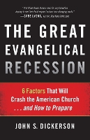 The Great Evangelical Recession – 6 Factors That Will Crash the American Church...and How to Prepare (Paperback)
