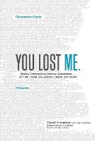 You Lost Me Discussion Guide – Starting Conversations Between Generations...On Faith, Doubt, Sex, Science, Culture, and Church (Paperback)