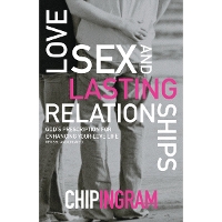 Love, Sex, and Lasting Relationships – God`s Prescription for Enhancing Your Love Life (Paperback)