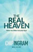 The Real Heaven – What the Bible Actually Says (Paperback)