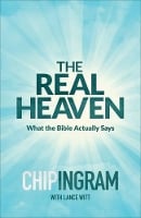 The Real Heaven: What the Bible Actually Says (Paperback)