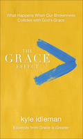 The Grace Effect: What Happens When Our Brokenness Collides with God's Grace (Paperback)