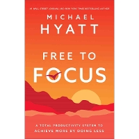 Free to Focus – A Total Productivity System to Achieve More by Doing Less (Hardback)
