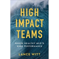 High–Impact Teams – Where Healthy Meets High Performance (Paperback)