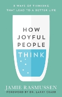 How Joyful People Think – 8 Ways of Thinking That Lead to a Better Life (Paperback)