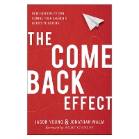 The Come Back Effect – How Hospitality Can Compel Your Church`s Guests to Return (Paperback)