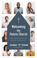 Welcoming the Future Church: How to Reach, Teach, and Engage Young Adults (Paperback)
