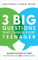 3 Big Questions That Change Every Teenager – Making the Most of Your Conversations and Connections (Hardback)