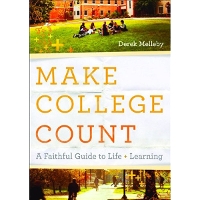 Make College Count – A Faithful Guide to Life and Learning (Paperback)