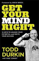 Get Your Mind Right: 10 Keys to Unlock Your Potential and Ignite Your Success (Hardback)