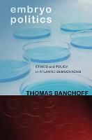 Embryo Politics: Ethics and Policy in Atlantic Democracies (Hardback)