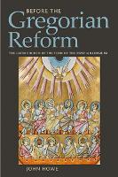 Before the Gregorian Reform: The Latin Church at the Turn of the First Millennium (Hardback)