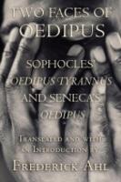 Two Faces of Oedipus: Sophocles' "Oedipus Tyrannus" and Seneca's "Oedipus" (Paperback)