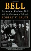 Bell: Alexander Graham Bell and the Conquest of Solitude (Paperback)