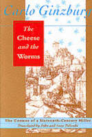 The Cheese and the Worms: The Cosmos of a Sixteenth-century Miller (Paperback)