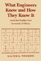 What Engineers Know and How They Know It: (Paperback)
