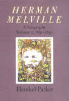 Herman Melville: 1851-1891 v.2: A Biography (Hardback)