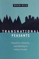 Transnational Peasants: Migrations, Networks, and Ethnicity in Andean Ecuador (Paperback)