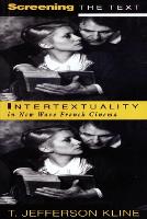 Screening the Text: Intertextuality in New Wave French Cinema (Paperback)