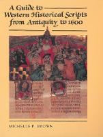 A Guide to Western Historical Scripts from Antiquity to 1600 (Paperback)
