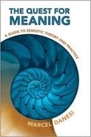 The Quest for Meaning: A Guide to Semiotic Theory and Practice - Toronto Studies in Semiotics and Communication (Paperback)