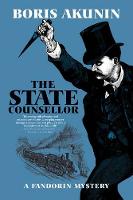The State Counsellor: A Fandorin Mystery - Fandorin Mystries 6 (Hardback)