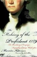 The Making of the Prefident 1789: The Unauthorized Campaign Biography (Paperback)