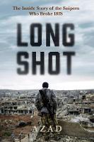 Long Shot: The Inside Story of the Kurdish Snipers Who Broke Isis (Paperback)