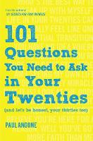 101 Questions You Need to Ask in Your Twenties (Paperback)