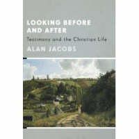 Looking Before and After: Testimony and the Christian Life - Stob Lectures 2006 (Paperback)