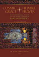 Cosmic Grace and Humble Prayer: The Ecological Vision of the Green Patriarch Bartholomew I (Hardback)