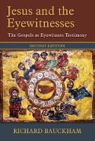 Jesus and the Eyewitnesses: The Gospels as Eyewitness Testimony (Paperback)