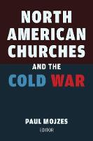 North American Churches and the Cold War (Hardback)