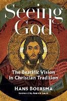 Seeing God: The Beatific Vision in Christian Tradition (Paperback)