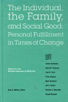 Nebraska Symposium on Motivation, 1994, Volume 42: The Individual, the Family, and Social Good: Personal Fulfillment in Times of Change - Nebraska Symposium on Motivation (Hardback)
