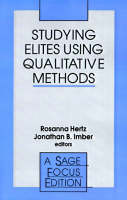 Studying Elites Using Qualitative Methods - SAGE Focus Editions (Paperback)