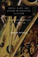 Music, Body, and Desire in Medieval Culture